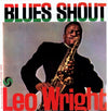 the album cover for Leo Wright - Blues Shout