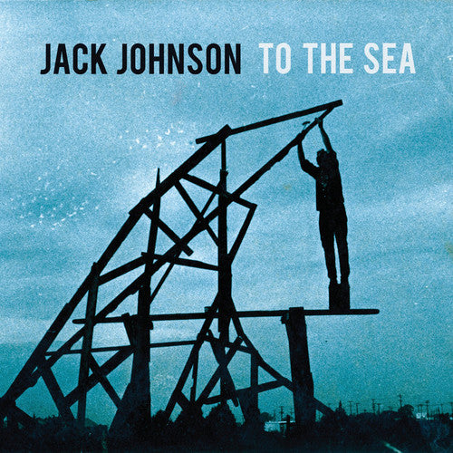 the album cover for Jack Johnson - To the Sea [LP]