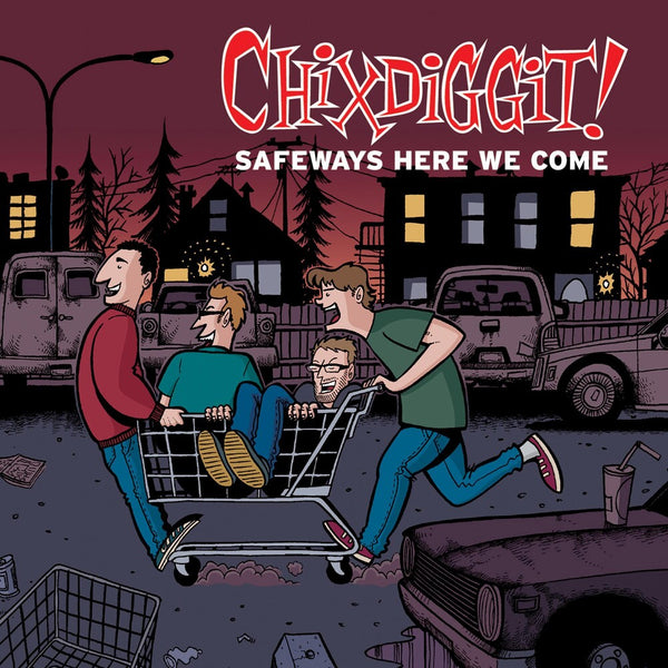 the album cover for Chixdiggit! - Safeways Here We Come