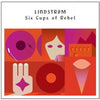 the album cover for Lindstrom - Six Cups Of Rebel [LP]