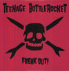 the album cover for Teenage Bottlerocket - Freak Out!