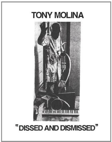 the album cover for Tony Molina - Dissed And Dismissed [Vinyl]
