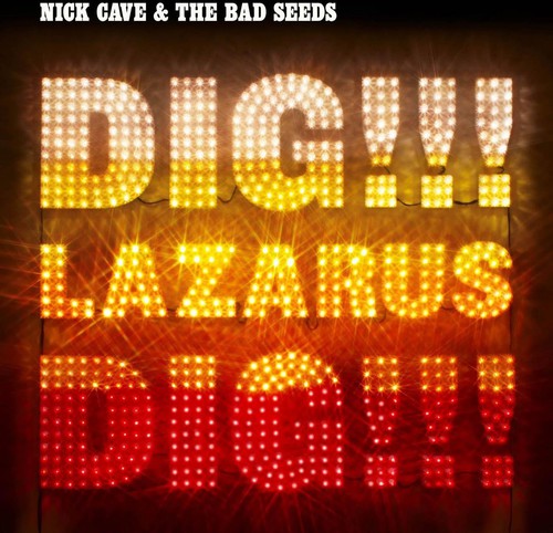 the album cover for Nick Cave & The Bad Seeds - Dig Lazarus Dig! [Import Vinyl]