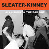 the album cover for Sleater-Kinney - All Hands On The Bad One [Remastered Vinyl]