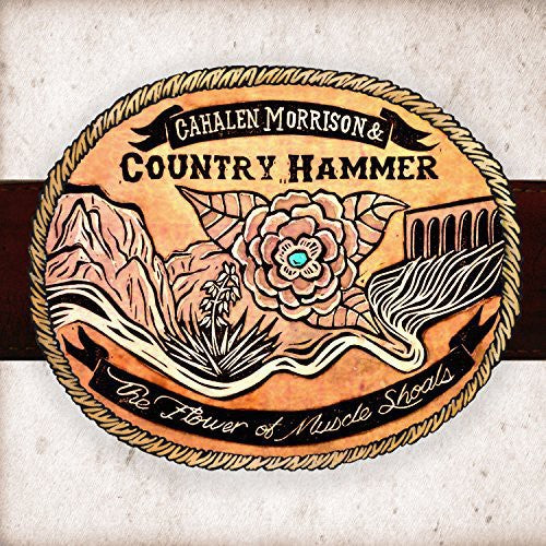 the album cover for Cahalen Morrison & Country Hammer - Flower of Muscle Shoals