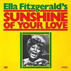 the album cover for Ella Fitzgerald / Flanagan,Tommy / Thigpen,Ed - Sunshine Of Your Love