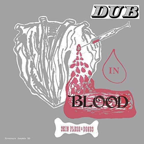 the album cover for Skin Flesh & Bones - Dub in Blood