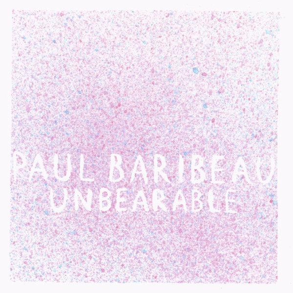 the album cover for Paul Baribeau - Unbearable