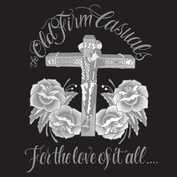 the album cover for Old Firm Casuals - For The Love Of It All