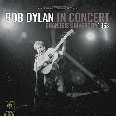 the album cover for Bob Dylan - Bob Dylan in Concert: Brandeis University 1963 [Import LP]