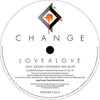 the album cover for Change - Love 4 Love (Joey Negro Extended Mix)