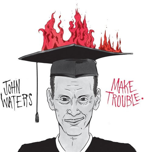 the album cover for John Waters - Make Trouble