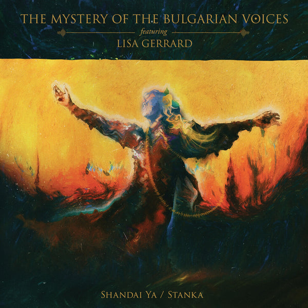 the album cover for Mystery Of The Bulgarian Voices / Lisa Gerrard - Shandai Ya / Stanka (Blk) [Limited Edition]