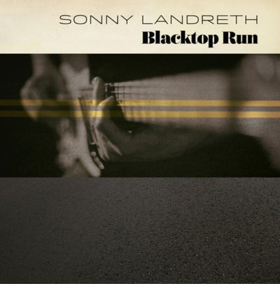 the album cover for Sonny Landreth - Blacktop Run [LP]
