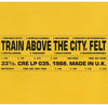 the album cover for Felt - Train Above The City (Gate) [Deluxe] [Remastered] (Uk)