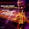 the album cover for Wallace Roney - A Place In Time [180 Gram]