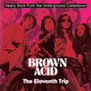 the album cover for Brown Acid - The Eleventh Trip / Various - Brown Acid - The Eleventh Trip / Various