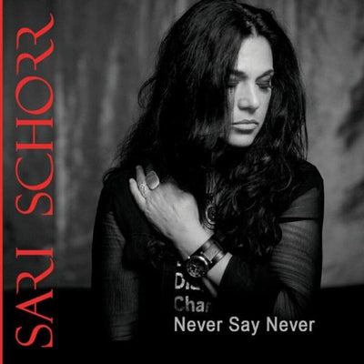 the album cover for Sari Schorr - Never Say Never