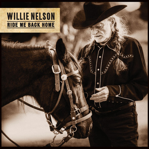 the album cover for Willie Nelson - Ride Me Back Home [LP]
