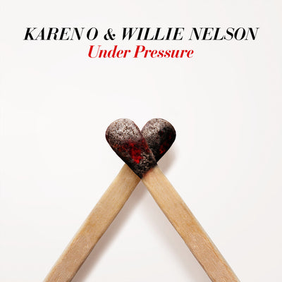 the album cover for Karen O & Willie Nelson - Under Pressure[RSD Drops 2021]