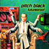 the album cover for Pitch Black - Futureproof