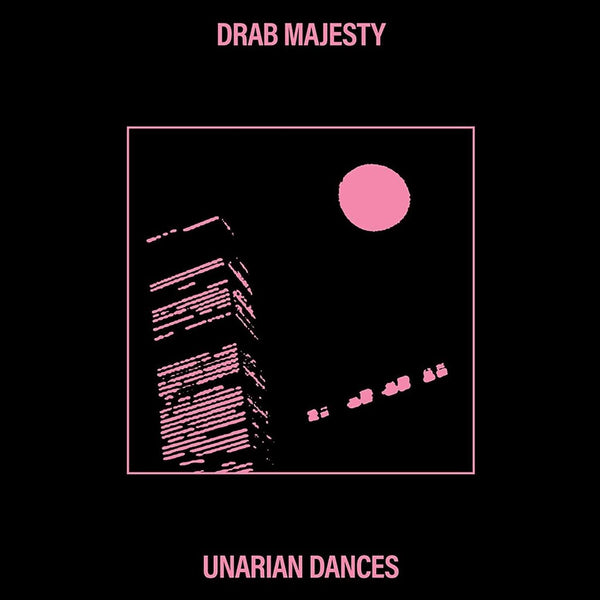 the album cover for Drab Majesty - Unarian Dances (Uk)