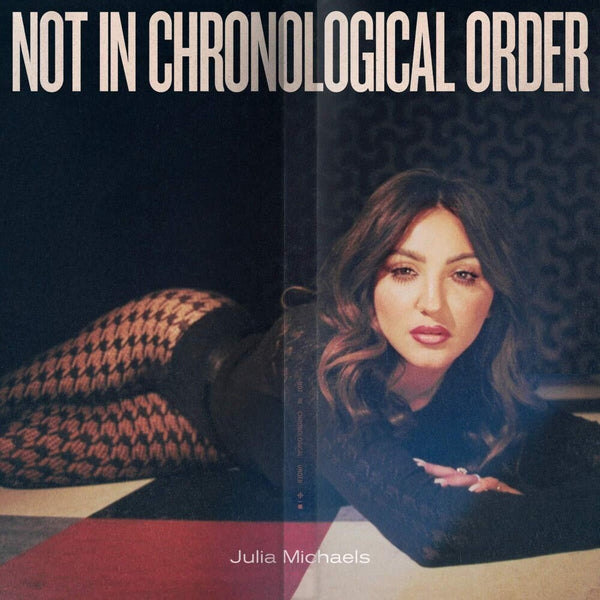 the album cover for Julia Michaels - Not In Chronological Order