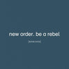 the album cover for New Order - Be A Rebel Remixed [Clear Vinyl] [Limited Edition]
