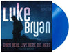 the album cover for Luke Bryan - Born Here Live Here Die Here: Deluxe Edition [Blue LP]