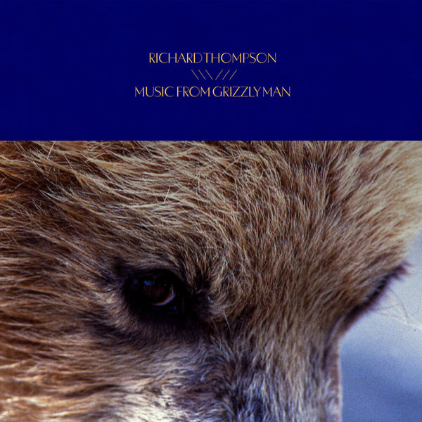the album cover for Richard Thompson - Music From Grizzly Man [LP]