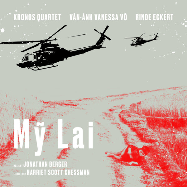the album cover for Kronos Quartet / Rinde Eckert  / Vo,Van-Anh Vanessa - My Lai