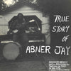 the album cover for Abner Jay - True Story Of Abner Jay