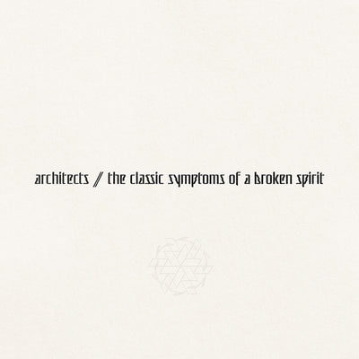 the album cover for Architects - The Classic Symptoms Of A Broken Spirit [LP]