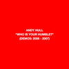 the album cover for Andy Hull - Who Is Your Humble? / Born Of You (Blk) [Colored Vinyl]