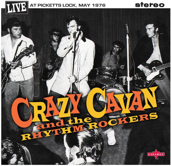 the album cover for Crazy Cavan & Rhythm Rockers - Live At Picketts Lock May 1976 (10in)