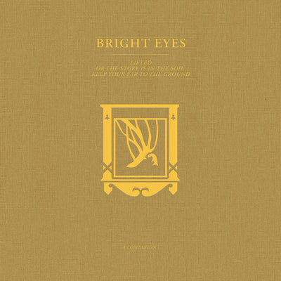 the album cover for Bright Eyes - LIFTED Or The Story Is In The Soil, Keep Your Ear To The Ground: A Companion [Opaque Gold Vinyl]
