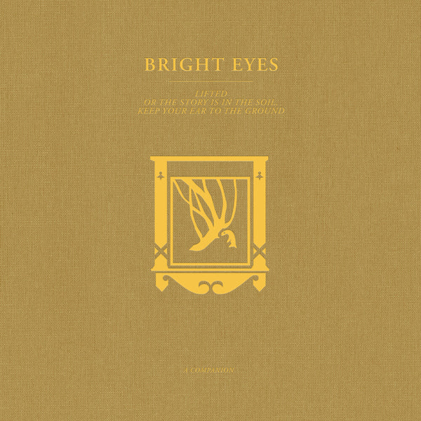 the album cover for Bright Eyes - LIFTED Or The Story Is In The Soil, Keep Your Ear To The Ground: A Companion [Opaque Gold Vinyl]