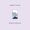 the album cover for Robert Haigh - Human Remains