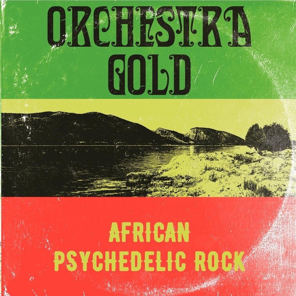 the album cover for Orchestra Gold - African Psychedelic Rock