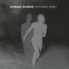 the album cover for Duran Duran - Future Past: Complete Edition [2LP]