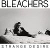 Bleachers - Strange Desire (Vinyl LP) - Pale Blue Dot Records