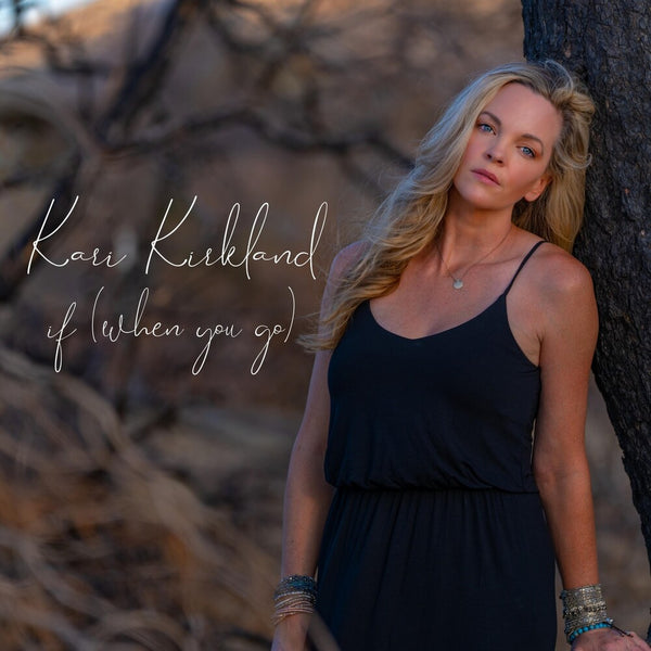 the album cover for Kirkland, Kari - If (when You Go)
