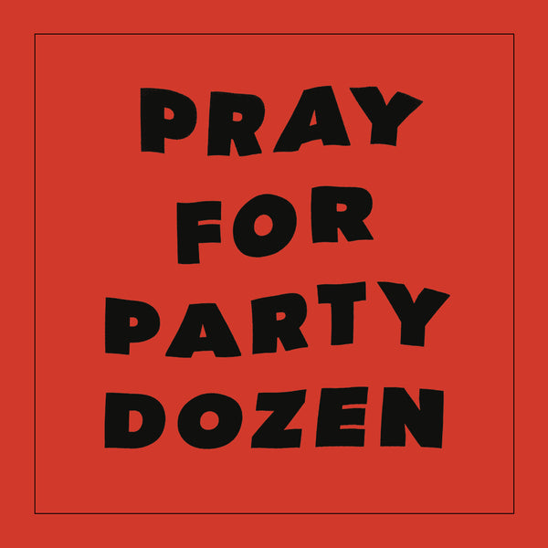 the album cover for Party Dozen - Pray For Party Dozen [Red LP]