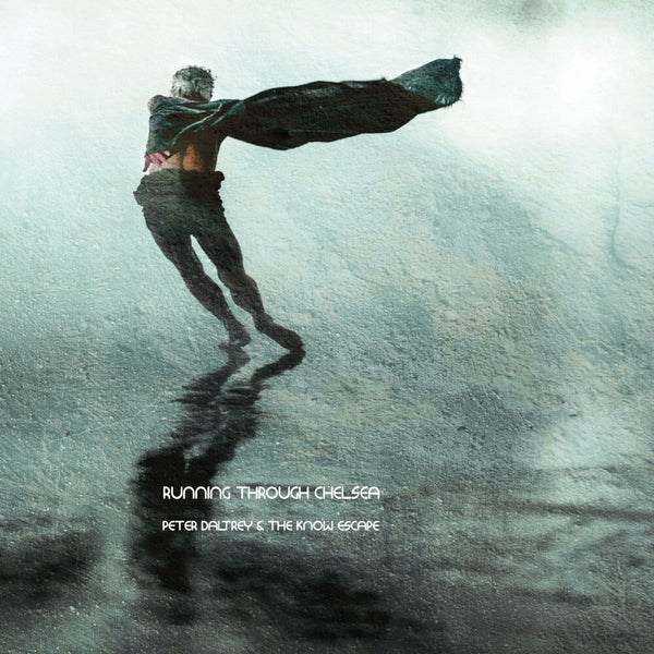 the album cover for Peter Daltrey & the Know Escape - Running Through Chelsea