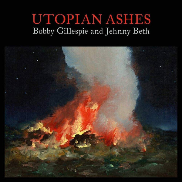 the album cover for Bobby Gillespie & Jehnny Beth - Utopia Ashes [LP]