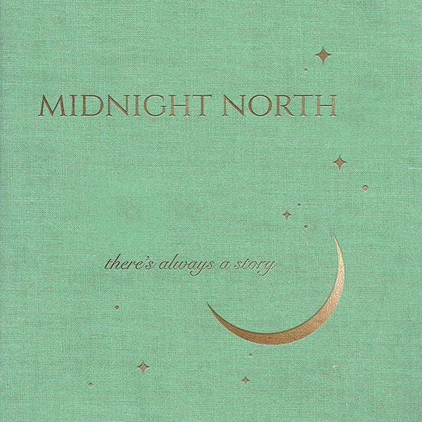the album cover for Midnight North - There's Always A Story [LP]