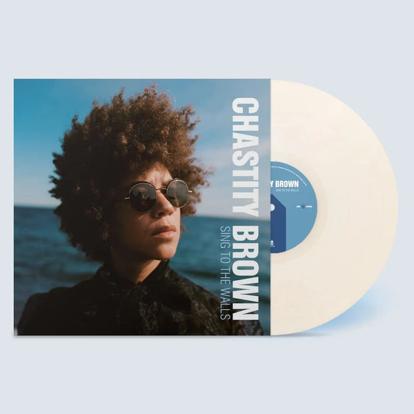 Chastity Brown - Sing To The Walls [Ivory LP] - Pale Blue Dot Records