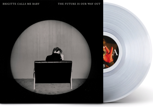 Brigitte Calls Me Baby - The Future Is Our Way Out [Clear Vinyl] - Pale Blue Dot Records