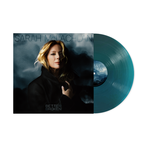 Sarah McLachlan - Better Broken (Limited Edition Translucent Sea Blue Colored Vinyl) - Pale Blue Dot Records