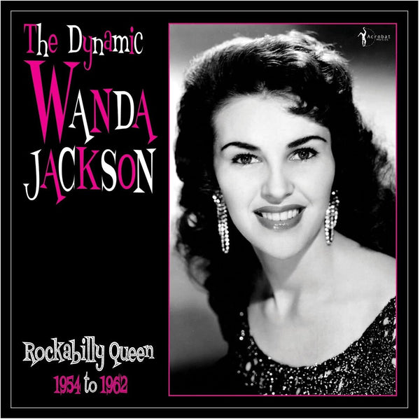 the album cover for Wanda Jackson - Dynamic Wanda Jackson: Rockabilly Queen 1954-1962